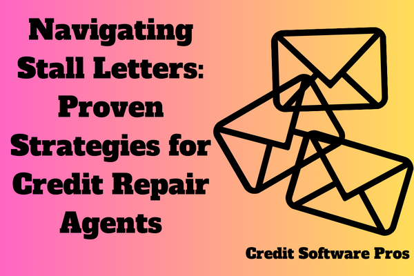 5 Easy Steps How to Deal with Stall Letters from Credit Bureaus